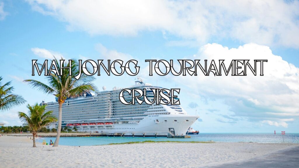 Mah Jongg Tournament Cruise